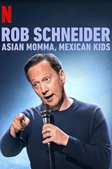 Rob Schneider: Asian Momma, Mexican Kids (2022) download