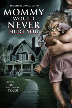 Mommy Would Never Hurt You (2022) download