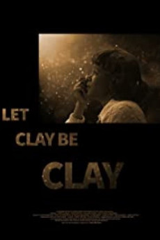 Let Clay Be Clay (2022) download