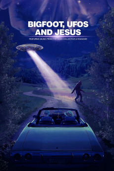 Bigfoot, UFOs and Jesus (2022) download