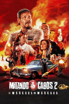 Matando Cabos 2, La Máscara del Máscara (2022) download