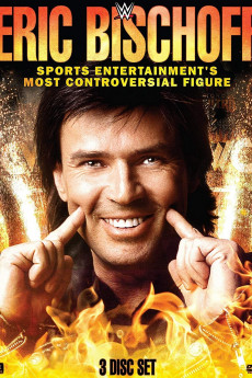 Eric Bischoff: Sports Entertainment's Most Controversial Figure (2022) download