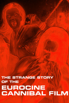 The Strange Story of the Eurocine Cannibal Film (2019) download