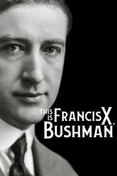 This Is Francis X. Bushman (2022) download