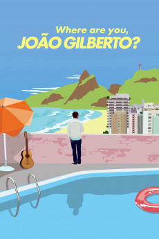 Where Are You, João Gilberto? (2022) download