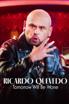 Ricardo Quevedo: Tomorrow Will Be Worse (2022) download