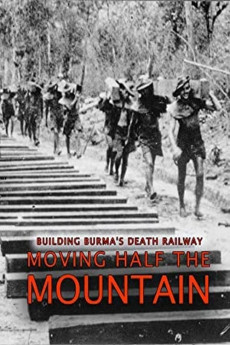 Building Burma's Death Railway: Moving Half the Mountain (2022) download