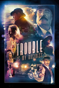 Trouble Is My Business (2018) download